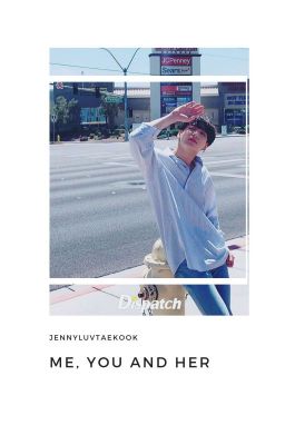 Me, you and her| Taekook