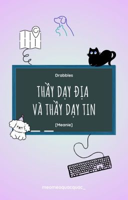 Meanie | Chuyện thầy dạy địa và thầy dạy tin