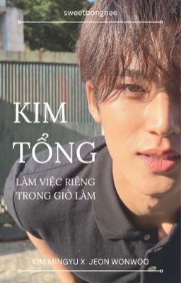 |Meanie| Kim tổng làm việc riêng trong giờ làm