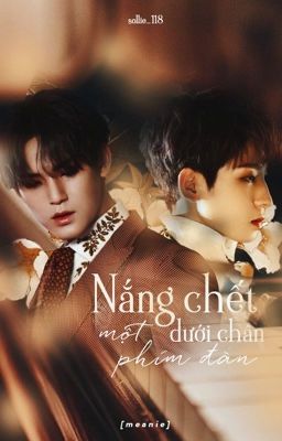 MEANIE • NẮNG CHẾT DƯỚI CHÂN MỘT PHÍM ĐÀN (FULL) 