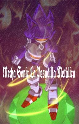 Mecha Sonic La Pesadilla Metálica