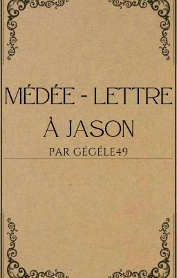 Médée - Lettre à Jason