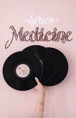 Medicine { lyrics }