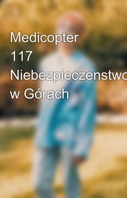 Medicopter 117 Niebezpieczenstwo w Górach