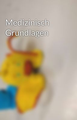 Medizinisch Grundlagen