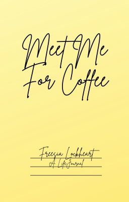 Meet Me For Coffee