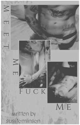 Meet Me, Fuck Me ∆ L.S.