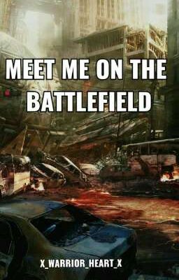 Meet me on the battlefield