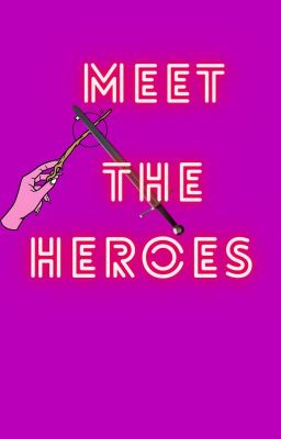 Meet the Heroes