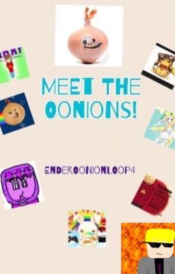 Meet the Oonions!