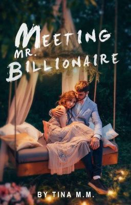 Meeting Mr. Billionaire #Wattys2020 #The2019Awards 