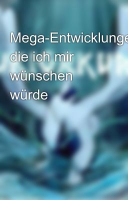 Mega-Entwicklungen, die ich mir wünschen würde