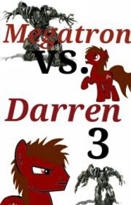 Megatron vs. Darren 3