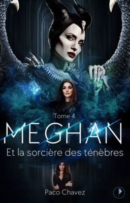 Meghan et la sorcière des Ténèbres - Tome IV