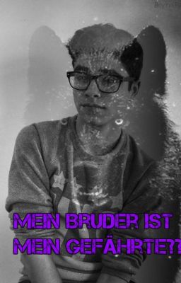 Mein bruder ist mein Gefährte?