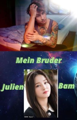 Mein Bruder Julien Bam