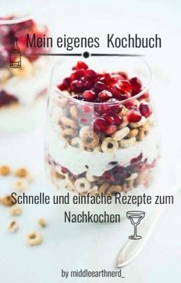 Mein eigenes Kochbuch - schnelle und einfache Rezepte zum Nachkochen 