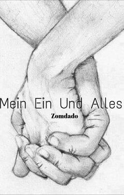 Mein Ein Und Alles {Zomdado OS} 