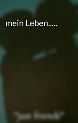 mein Leben.....