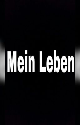 Mein Leben 