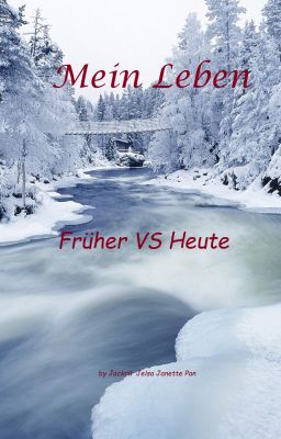 Mein Leben - Früher VS Heute