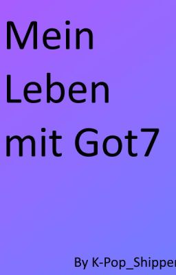 Mein leben mit Got7