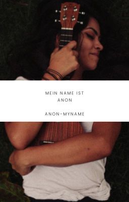 Mein Name ist Anon