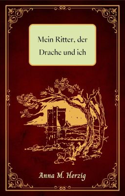 Mein Ritter, der Drache und ich (Leseprobe)