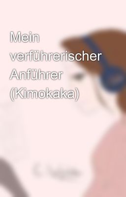 Mein verführerischer Anführer (Kimokaka)