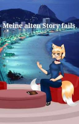 Meine alten Story fails