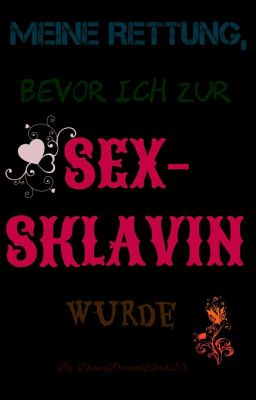 Meine Rettung, bevor ich zur Sexsklavin wurde