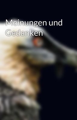 Meinungen und Gedanken