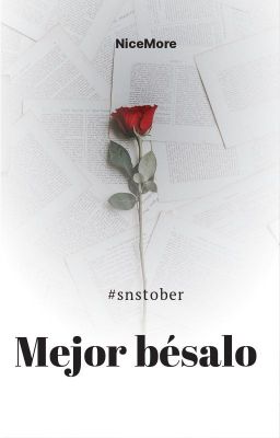 Mejor bésalo (Oneshot)