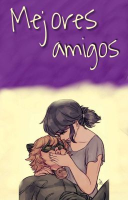 Mejores amigos [Marichat] // One-Shot.