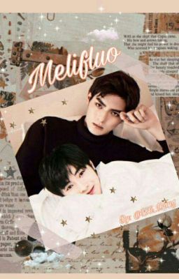 Melifluo • MiniFic | XueXiao