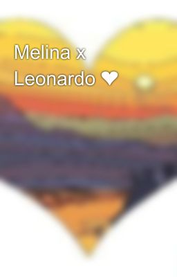 Melina x Leonardo ❤