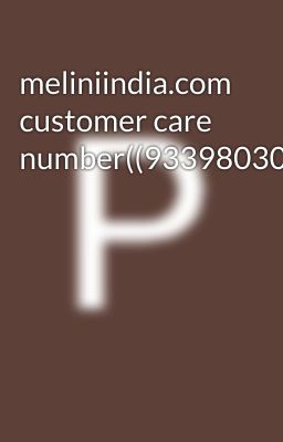 meliniindia.com customer care number((9339803022///9339803022///