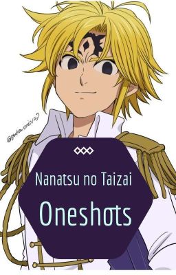 Meliodas Oneshots [Nanatsu no Taizai]