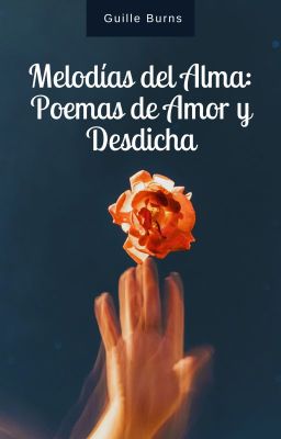 Melodías del Alma: Poemas de Amor y Desdicha