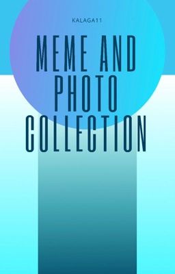 Meme and Photo Collection