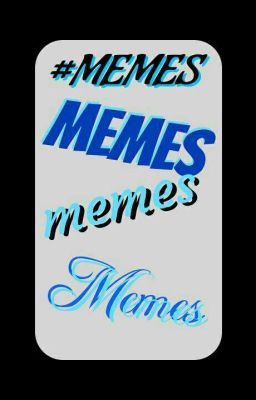 MEMES!!!!!!!