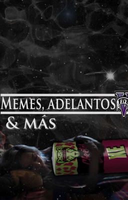 Memes, adelantos V & más || Por AythorDarko