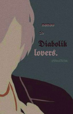 Memes De Diabolik Lovers