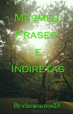 Memes, Frases e Indiretas. (Pausada)