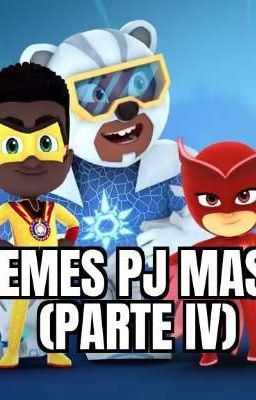 Memes PJ masks (Parte IV)