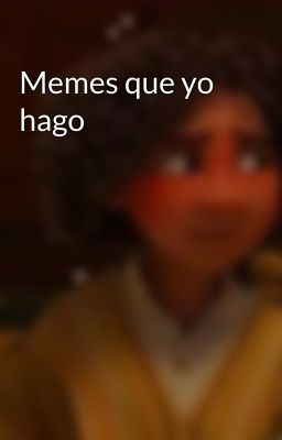 Memes que yo hago