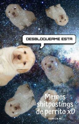 Memes shitpostings de perrito xD