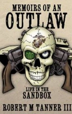 Memoirs of an Outlaw: Life in the Sandbox