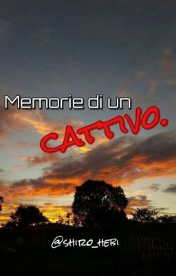 Memorie di un cattivo