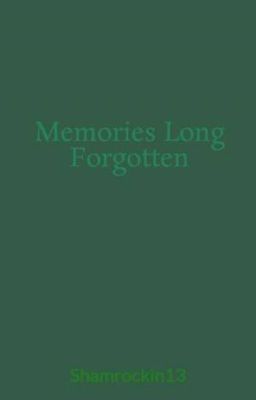 Memories Long Forgotten